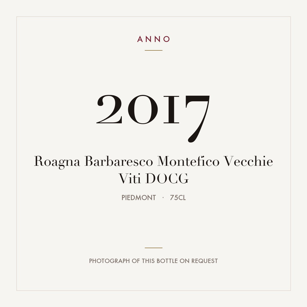 Roagna Barbaresco Montefico Vecchie Viti 2017 DOCG 0,75l, Piemonte — card dell'annata ANNO; foto della bottiglia reale disponibile su richiesta