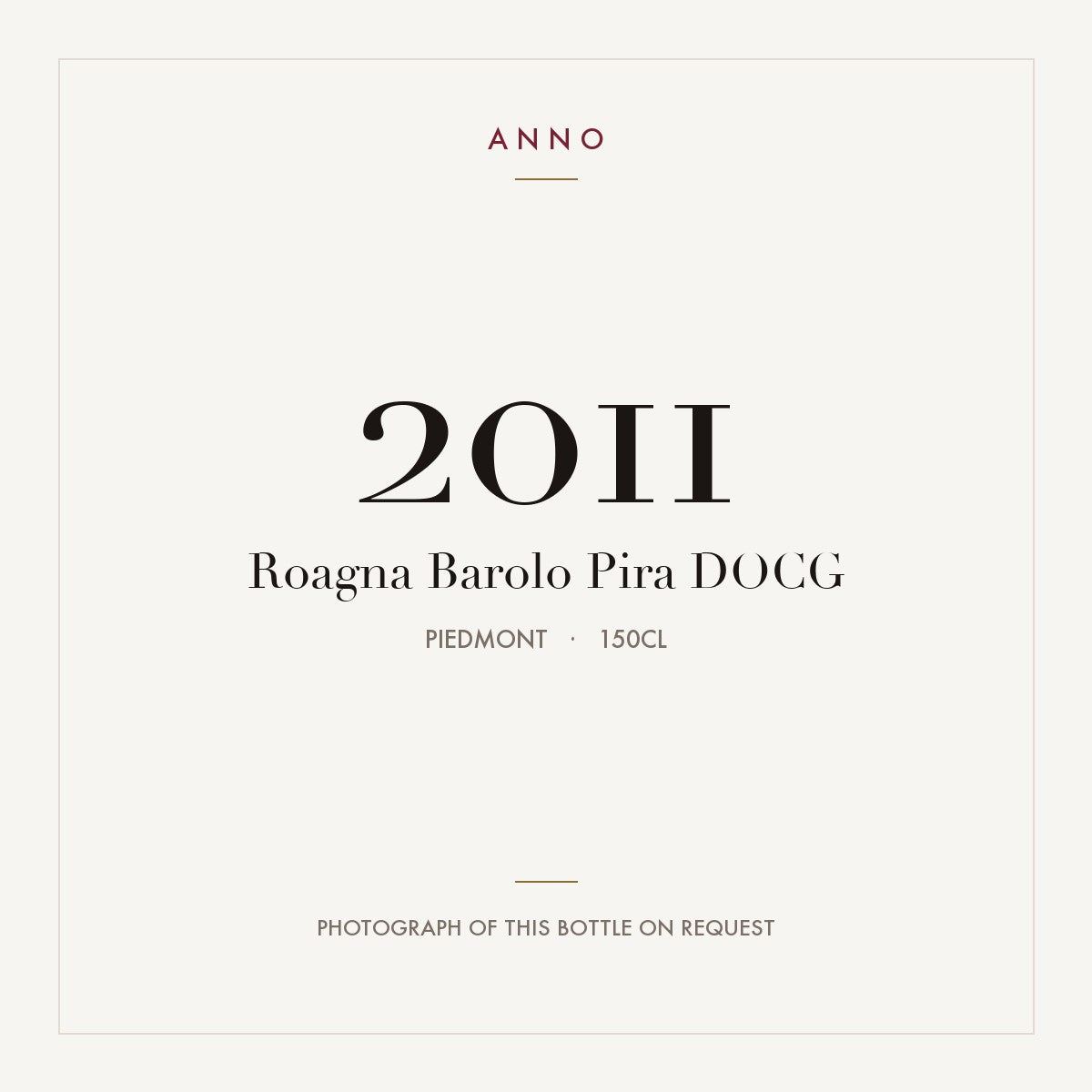 Roagna Barolo Pira 2011 DOCG 1,5l, Piemont — ANNO-Jahrgangskarte; Foto der tatsächlichen Flasche auf Anfrage