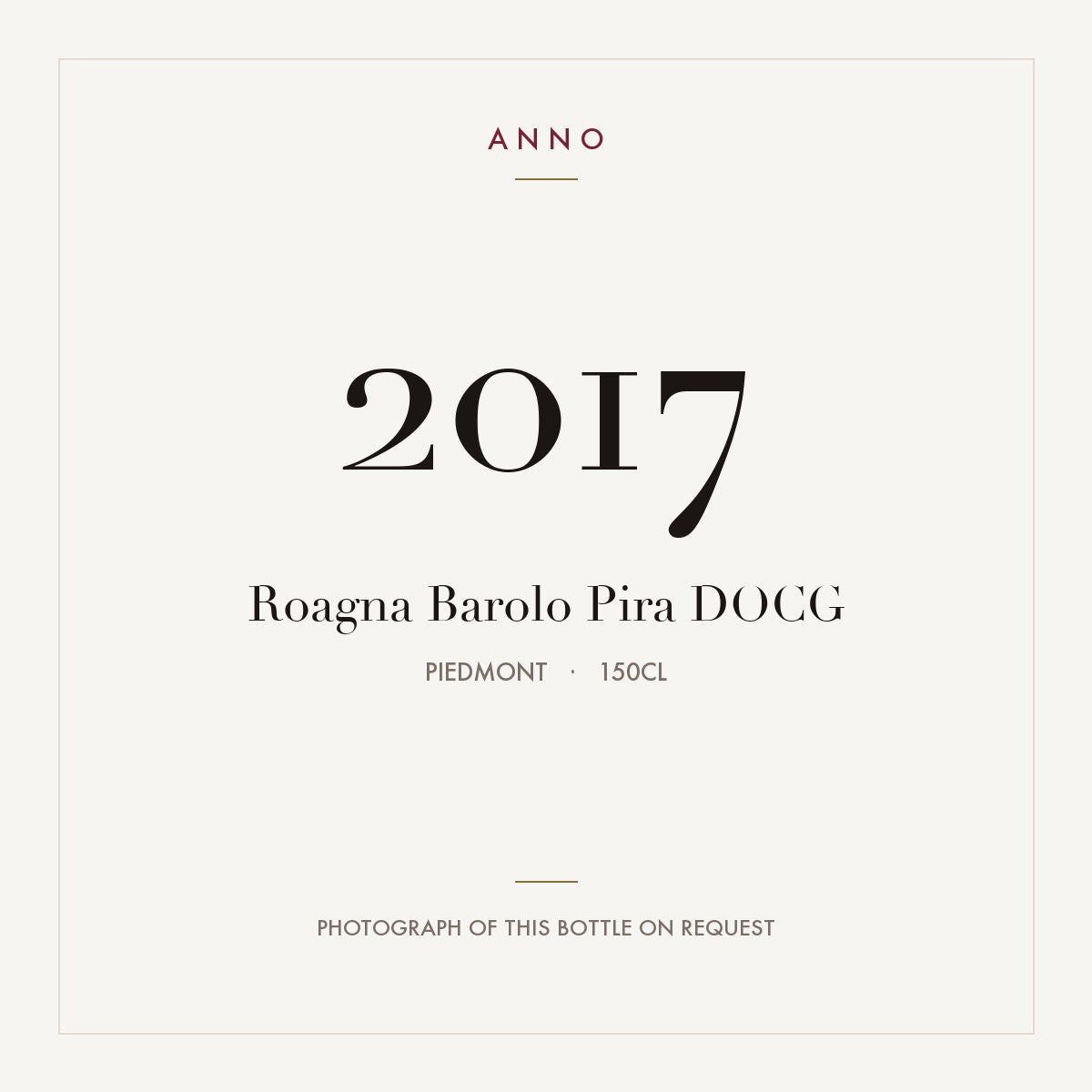 Roagna Barolo Pira 2017 DOCG 1,5l, Piemont — ANNO-Jahrgangskarte; Foto der tatsächlichen Flasche auf Anfrage