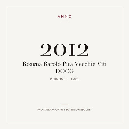 Roagna Barolo Pira Vecchie Viti 2012 DOCG 1,5l, Piamonte — tarjeta de añada ANNO; foto de la botella real disponible bajo petición