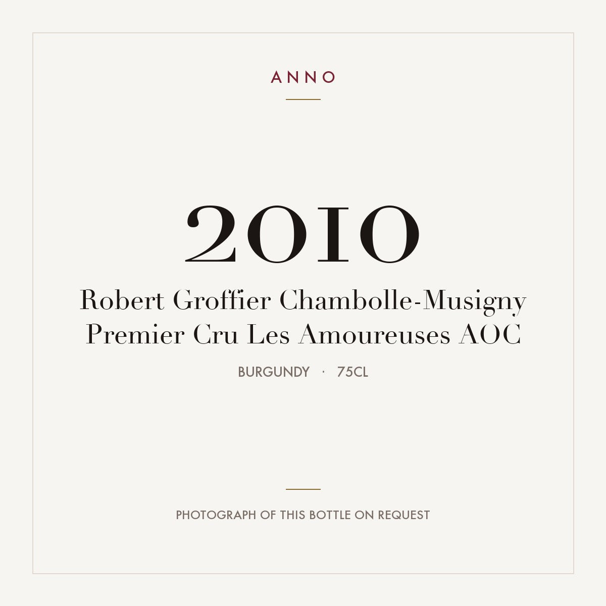 Robert Groffier Chambolle-Musigny Premier Cru Les Amoureuses 2010 AOC 0,75l, Borgogna — card dell'annata ANNO; foto della bottiglia reale disponibile su richiesta