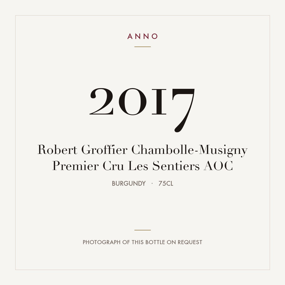 Robert Groffier Chambolle-Musigny Premier Cru Les Sentiers 2017 AOC 0,75l from Burgundy — ANNO vintage card; photograph of the actual bottle available on request