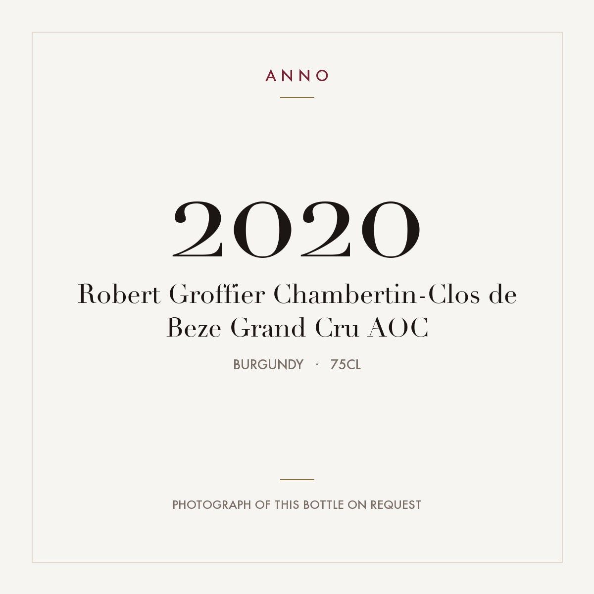 Robert Groffier Chambertin-Clos de Beze Grand Cru 2020 AOC 0,75l, Bourgogne — carte millésime ANNO ; photo de la bouteille réelle disponible sur demande