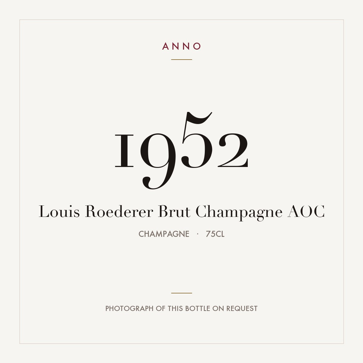 Louis Roederer Brut Champagne 1952 AOC 0,75l, Champagne — tarjeta de añada ANNO; foto de la botella real disponible bajo petición