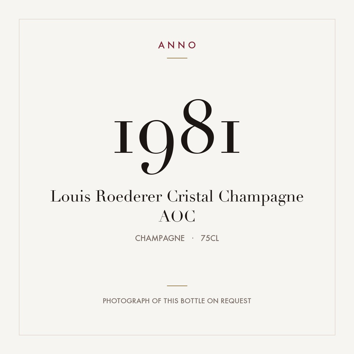 Louis Roederer Cristal Champagne 1981 AOC 0,75l from Champagne — ANNO vintage card; photograph of the actual bottle available on request