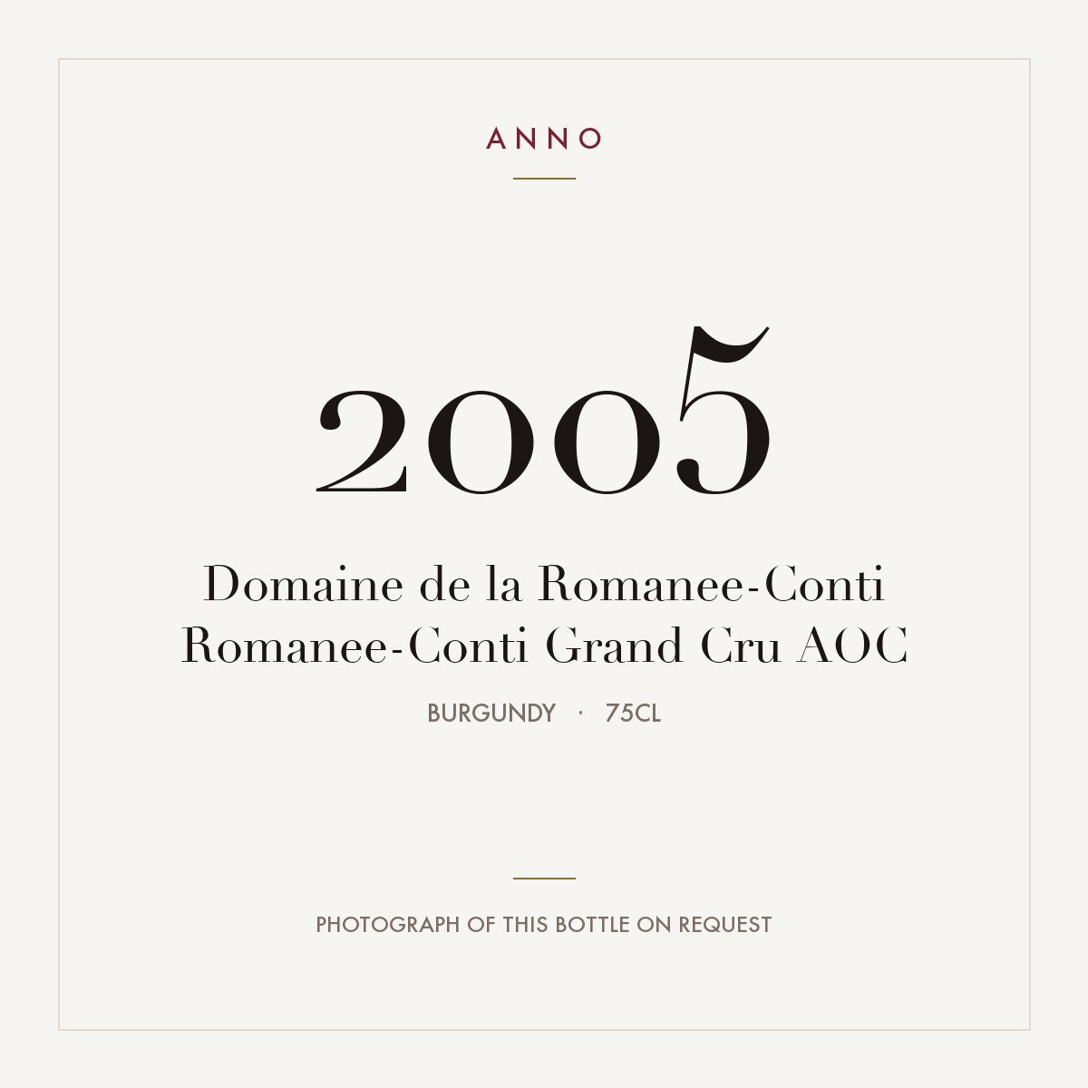 Domaine de la Romanee-Conti Romanee-Conti Grand Cru 2005 AOC 0,75l from Burgundy — ANNO vintage card; photograph of the actual bottle available on request