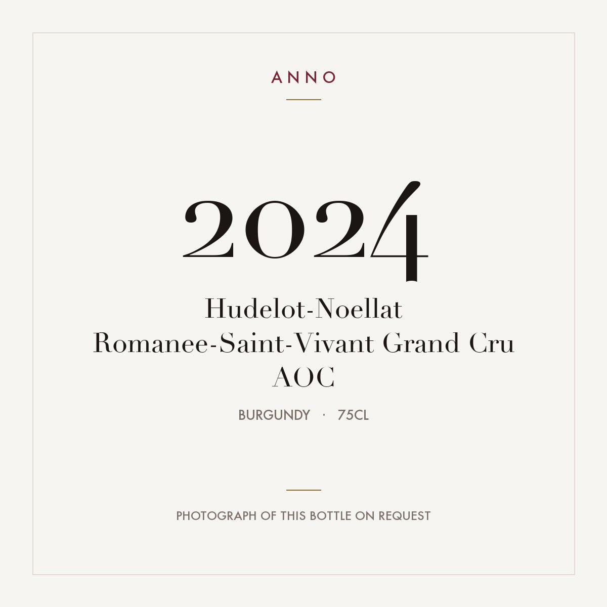 Hudelot-Noellat Romanee-Saint-Vivant Grand Cru 2024 AOC 0,75l from Burgundy — ANNO vintage card; photograph of the actual bottle available on request