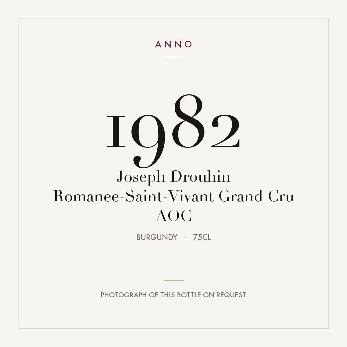 Joseph Drouhin Romanee-Saint-Vivant Grand Cru 1982 AOC 0,75l from Burgundy — ANNO vintage card; photograph of the actual bottle available on request