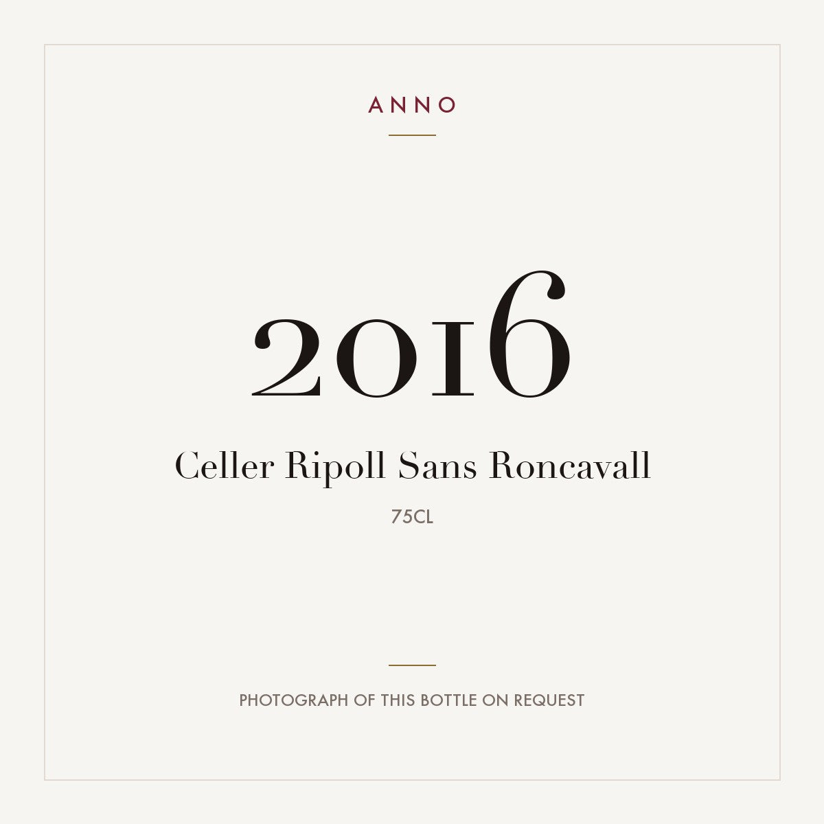 Celler Ripoll Sans Roncavall 2016 0,75l — ANNO vintage card; photograph of the actual bottle available on request