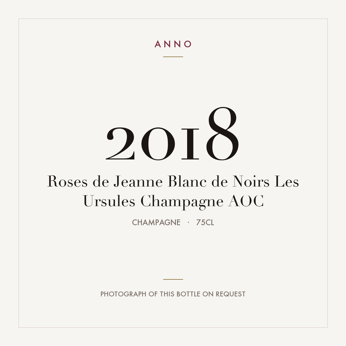 Roses de Jeanne Blanc de Noirs Les Ursules Champagne 2018 AOC 0,75l, Шампань — карточка урожая ANNO; фото настоящей бутылки по запросу