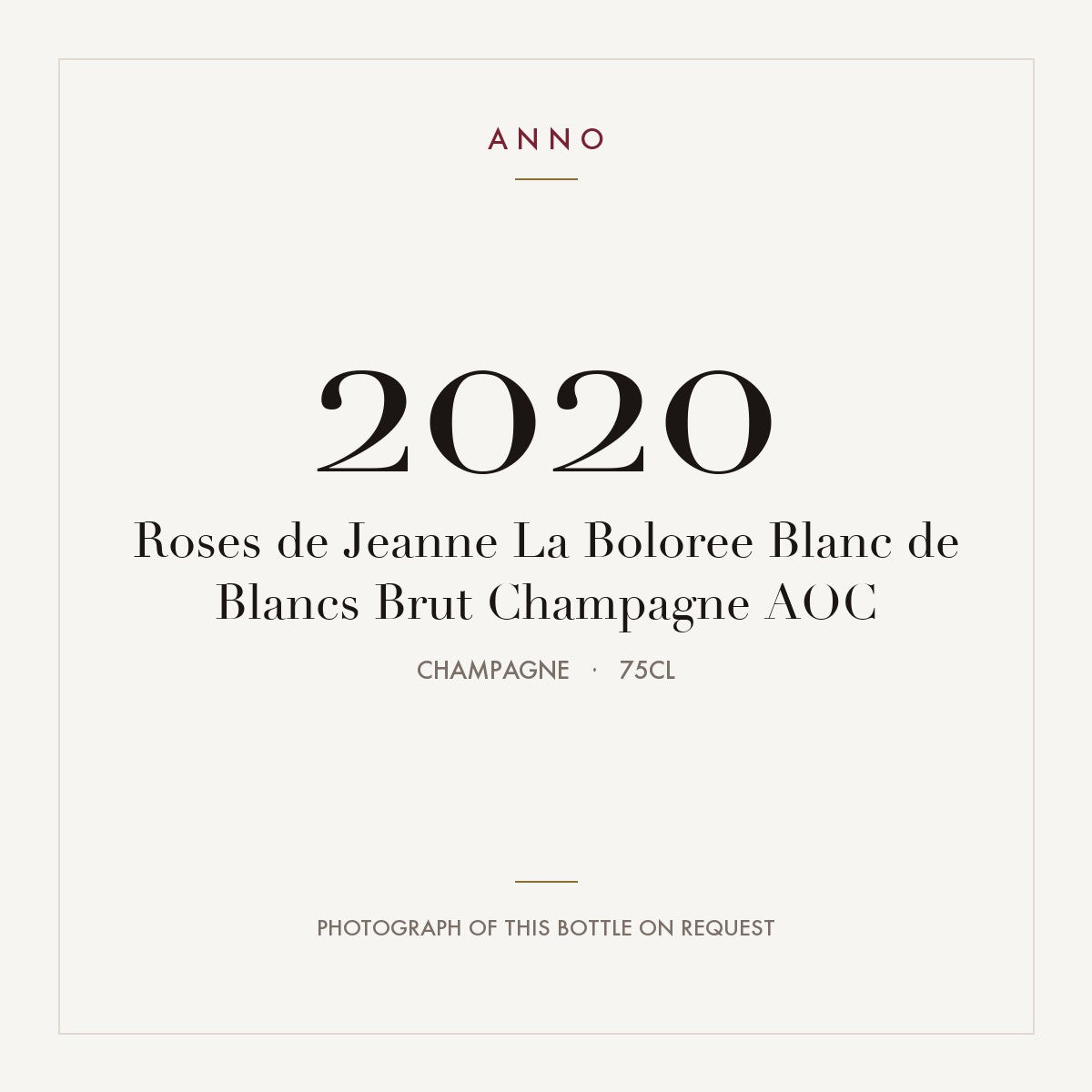 Roses de Jeanne La Boloree Blanc de Blancs Brut Champagne 2020 AOC 0,75l, Champagne — tarjeta de añada ANNO; foto de la botella real disponible bajo petición