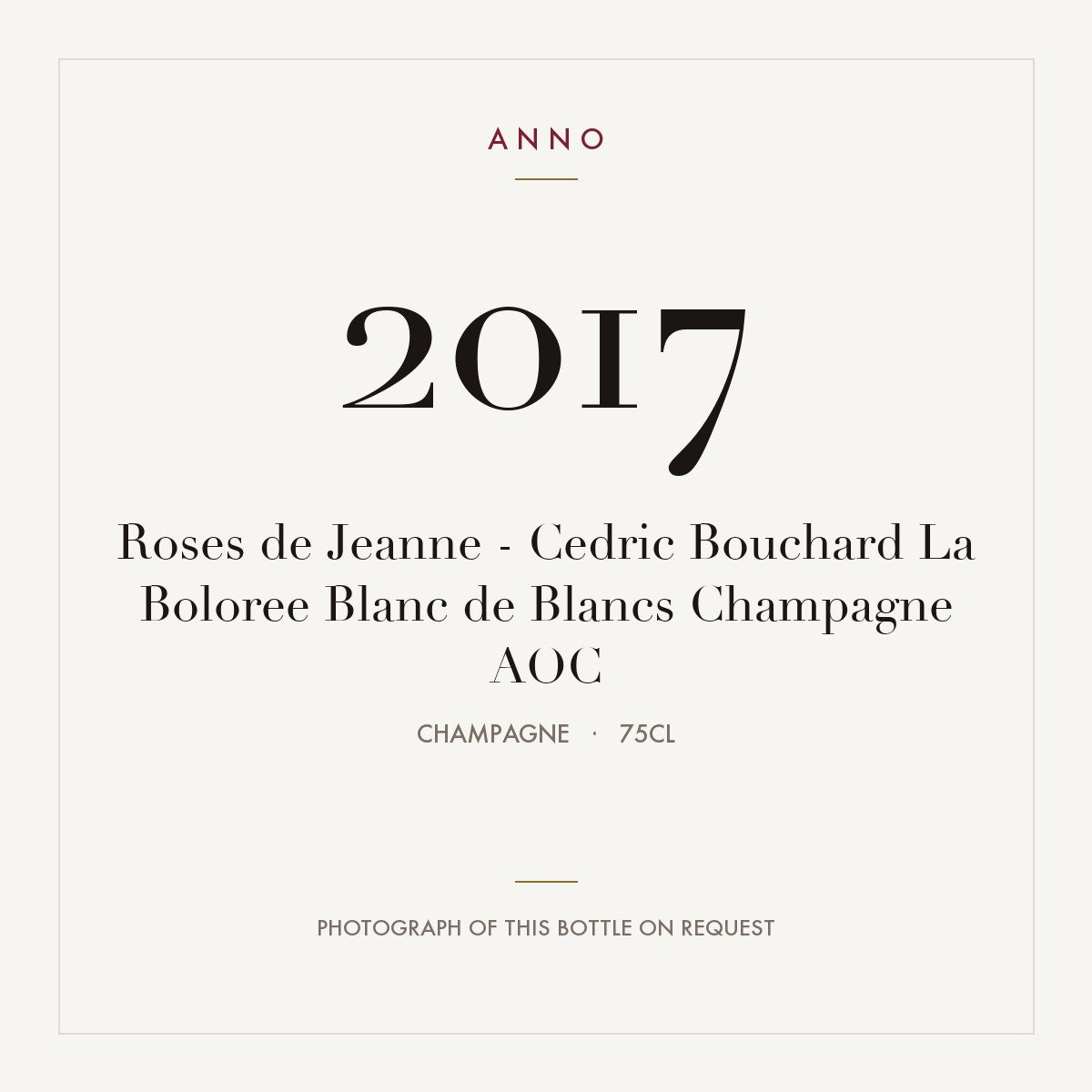 Roses de Jeanne - Cedric Bouchard La Boloree Blanc de Blancs Champagne 2017 AOC 0,75l, Champagne — card dell'annata ANNO; foto della bottiglia reale disponibile su richiesta
