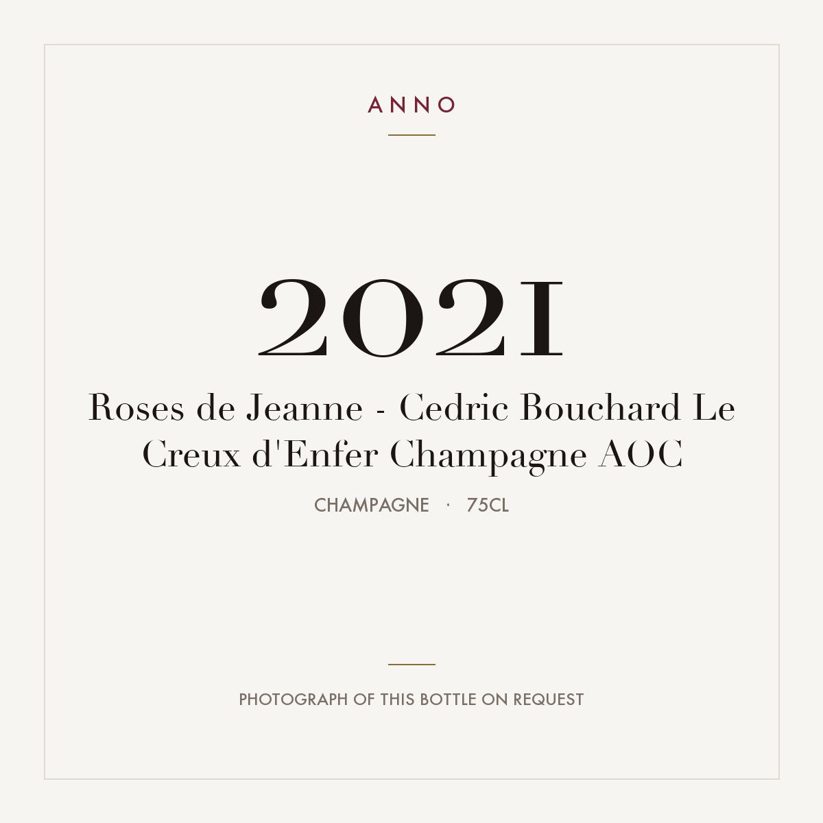 Roses de Jeanne - Cedric Bouchard Le Creux d'Enfer Champagne 2021 AOC 0,75l, Champagne — cartão de colheita ANNO; fotografia da garrafa real disponível a pedido