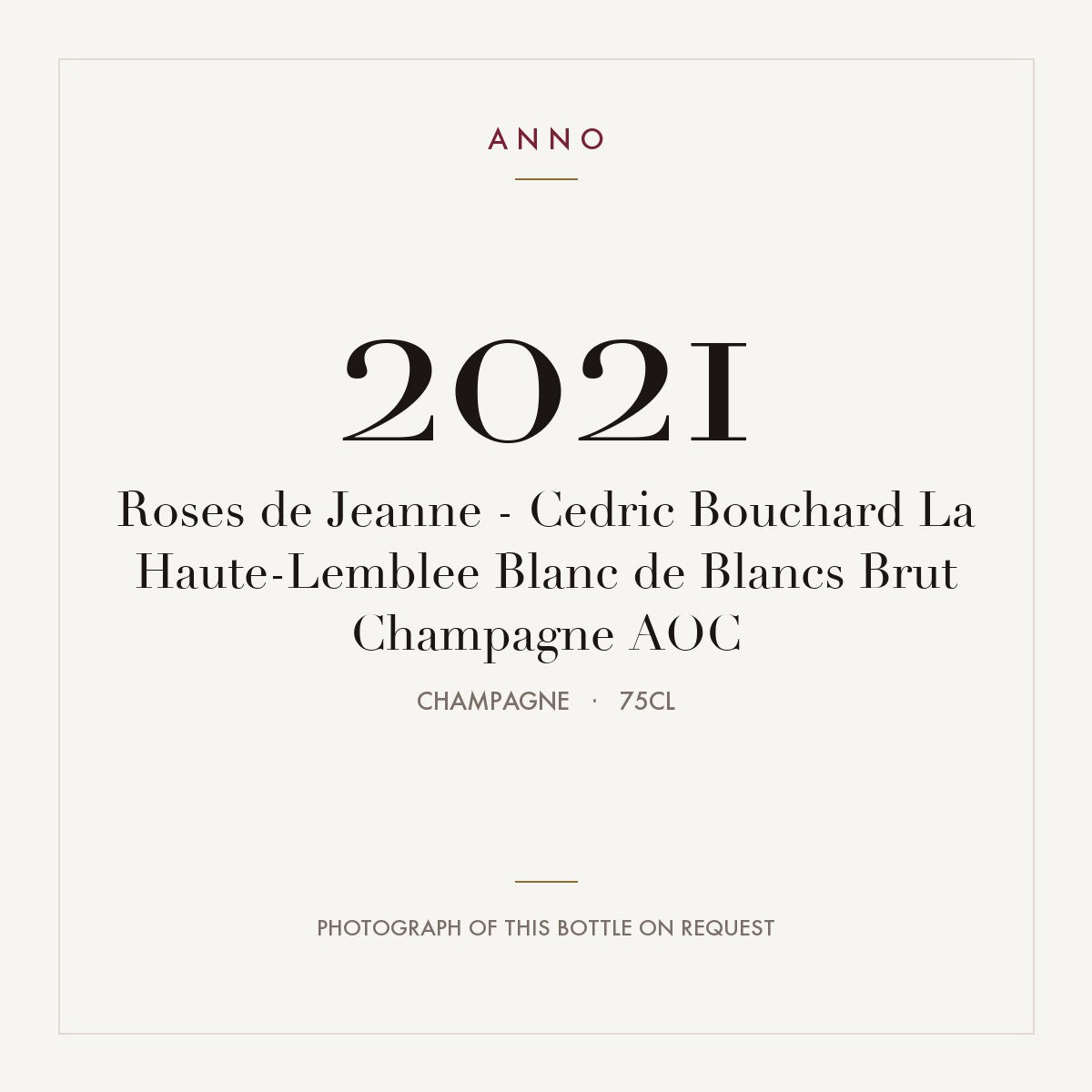 Roses de Jeanne - Cedric Bouchard La Haute-Lemblee Blanc de Blancs Brut Champagne 2021 AOC 0,75l, Champagne — ANNO-jaargangkaart; foto van de echte fles op aanvraag