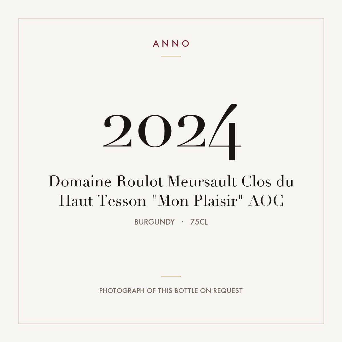 Domaine Roulot Meursault Clos du Haut Tesson "Mon Plaisir" 2024 AOC 0,75l, 勃根地 — ANNO 年份卡；實際酒瓶照片可應要求提供