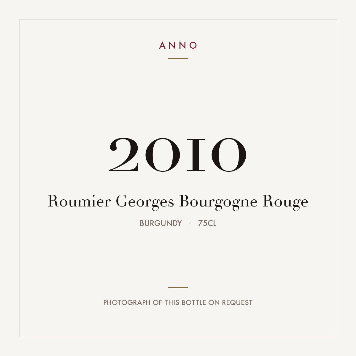 Roumier Georges Bourgogne Rouge 2010 0,75l from Burgundy — ANNO vintage card; photograph of the actual bottle available on request