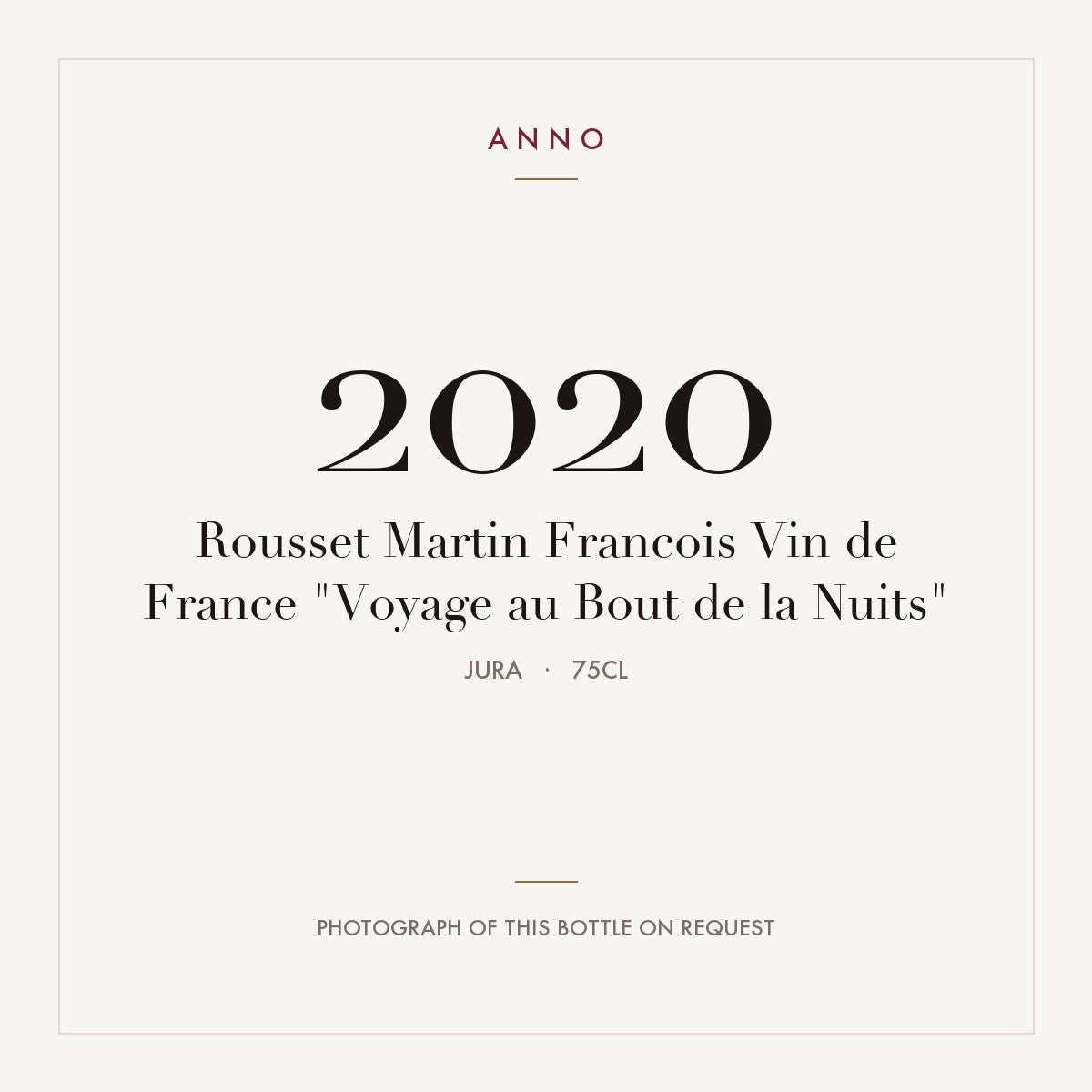Rousset Martin Francois Vin de France "Voyage au Bout de la Nuits" 2020 0,75l from Jura — ANNO vintage card; photograph of the actual bottle available on request