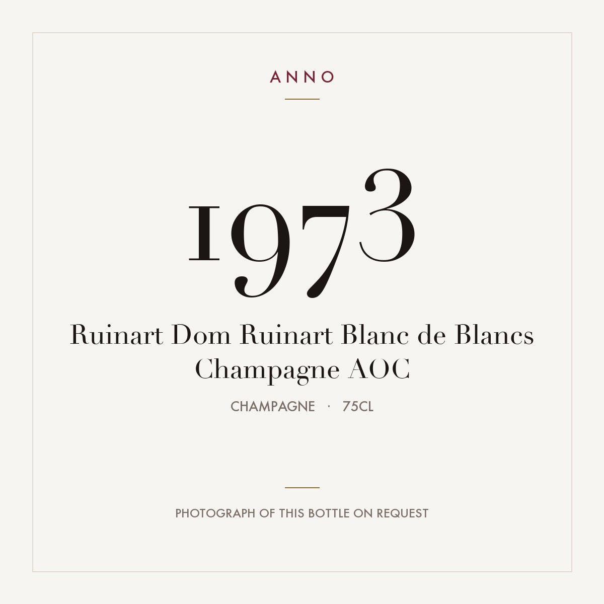 Ruinart Dom Ruinart Blanc de Blancs Champagne 1973 AOC 0,75l, Шампань — карточка урожая ANNO; фото настоящей бутылки по запросу