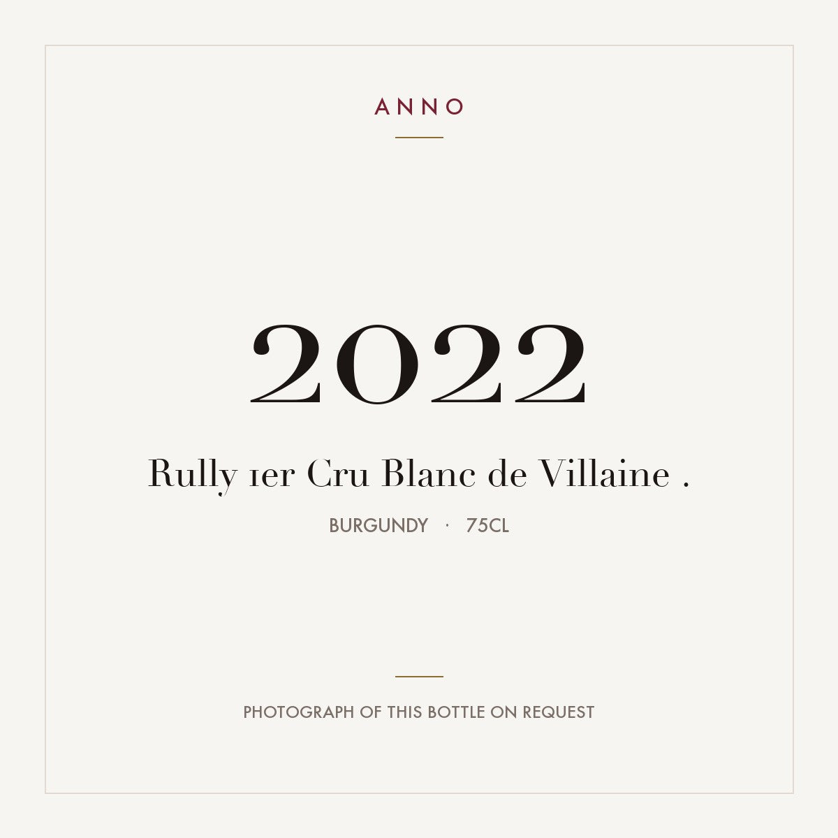 Rully 1er Cru Blanc de Villaine . 2022 0,75l from Burgundy — ANNO vintage card; photograph of the actual bottle available on request