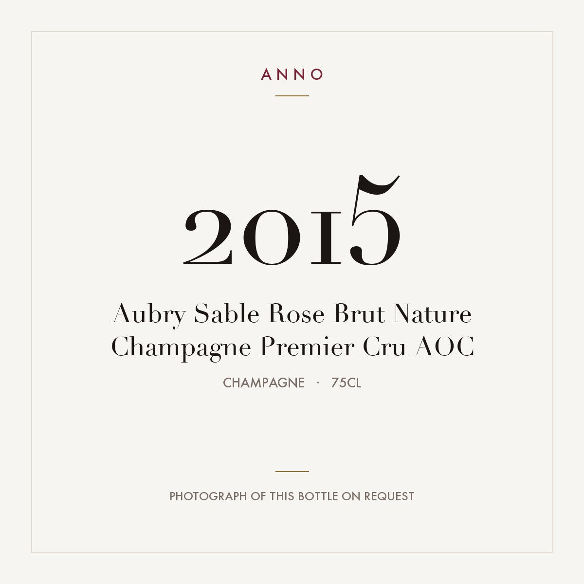 Aubry Sable Rose Brut Nature Champagne Premier Cru 2015 AOC 0,75l from Champagne — ANNO vintage card; photograph of the actual bottle available on request