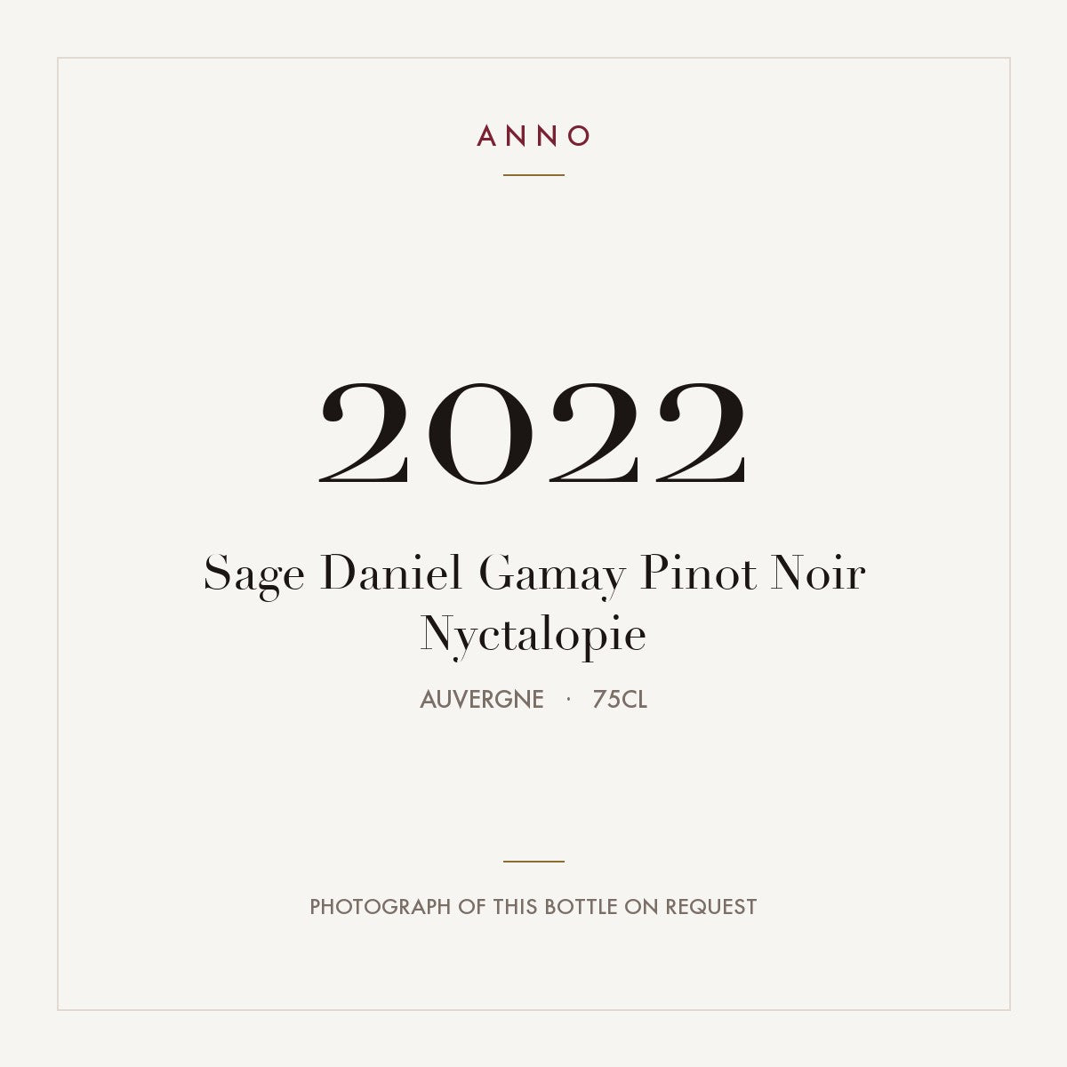 Sage Daniel Gamay Pinot Noir Nyctalopie 2022 0,75l from Auvergne — ANNO vintage card; photograph of the actual bottle available on request