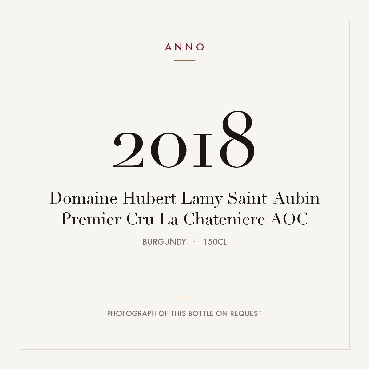 Domaine Hubert Lamy Saint-Aubin Premier Cru La Chateniere 2018 AOC 1,5l from Burgundy — ANNO vintage card; photograph of the actual bottle available on request