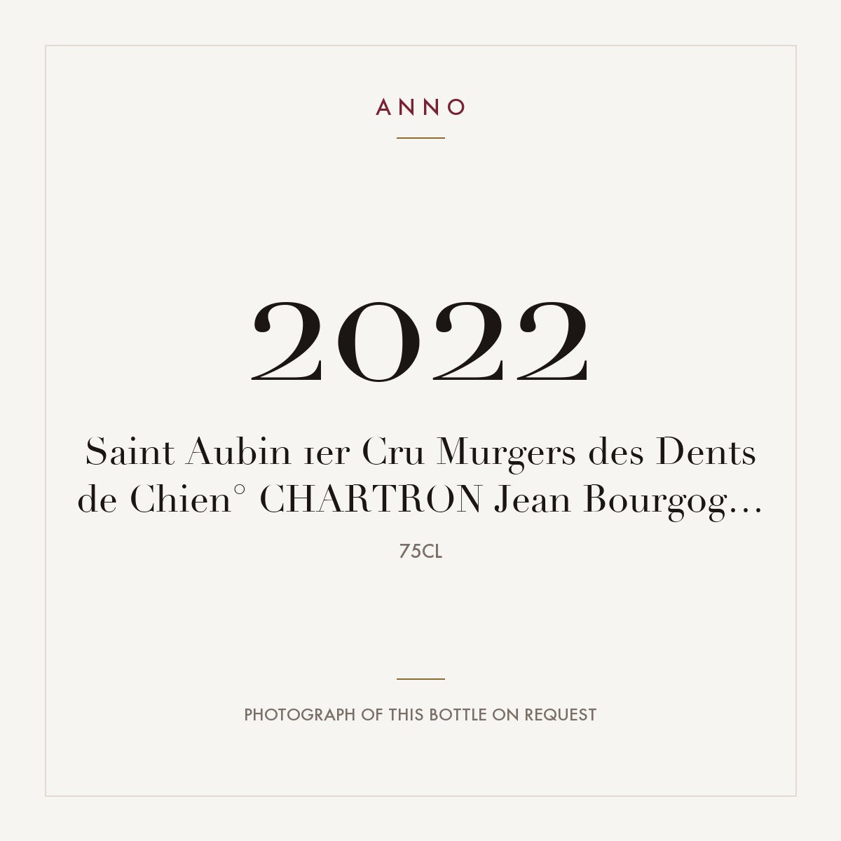 Jean Chartron Saint-Aubin Premier Cru Murgers des Dents de Chien 2022 AOC 0,75l — ANNO vintage card; photograph of the actual bottle available on request