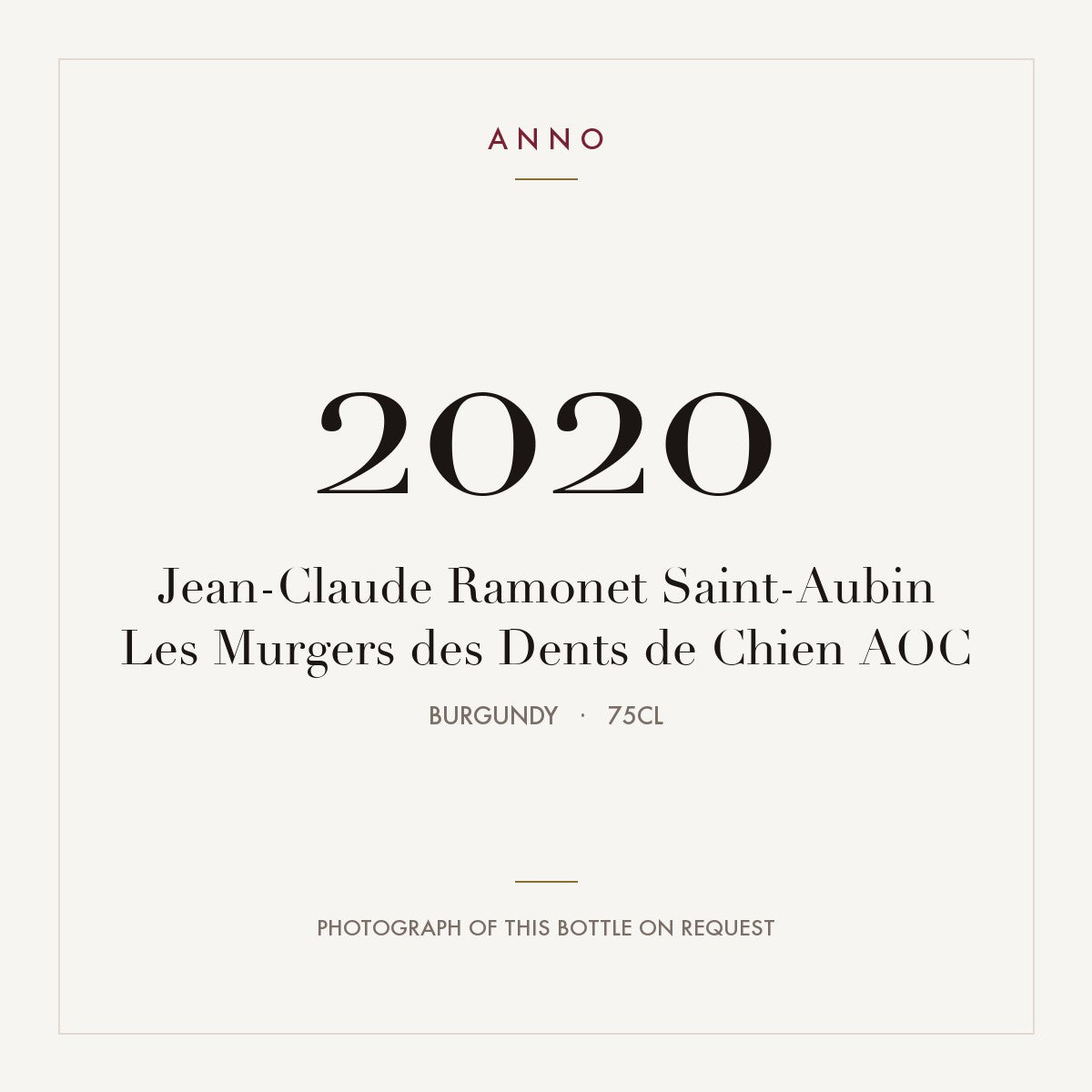 Jean-Claude Ramonet Saint-Aubin Les Murgers des Dents de Chien 2020 AOC 0,75l from Burgundy — ANNO vintage card; photograph of the actual bottle available on request