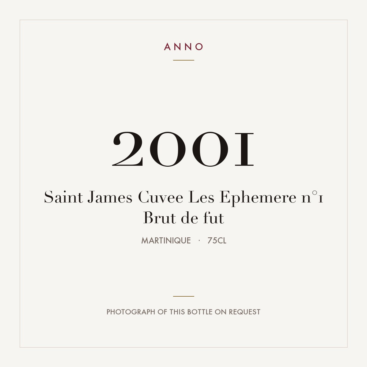 Saint James Cuvee Les Ephemere n°1 Brut de fut 2001 0,75l from Martinique — ANNO vintage card; photograph of the actual bottle available on request