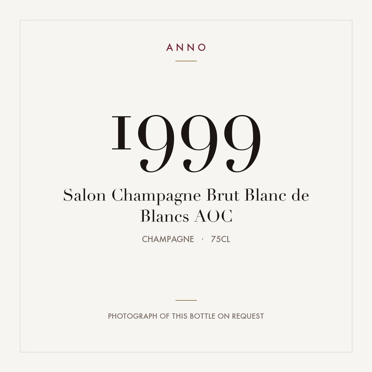 Salon Champagne Brut Blanc de Blancs 1999 AOC 0,75l from Champagne — ANNO vintage card; photograph of the actual bottle available on request