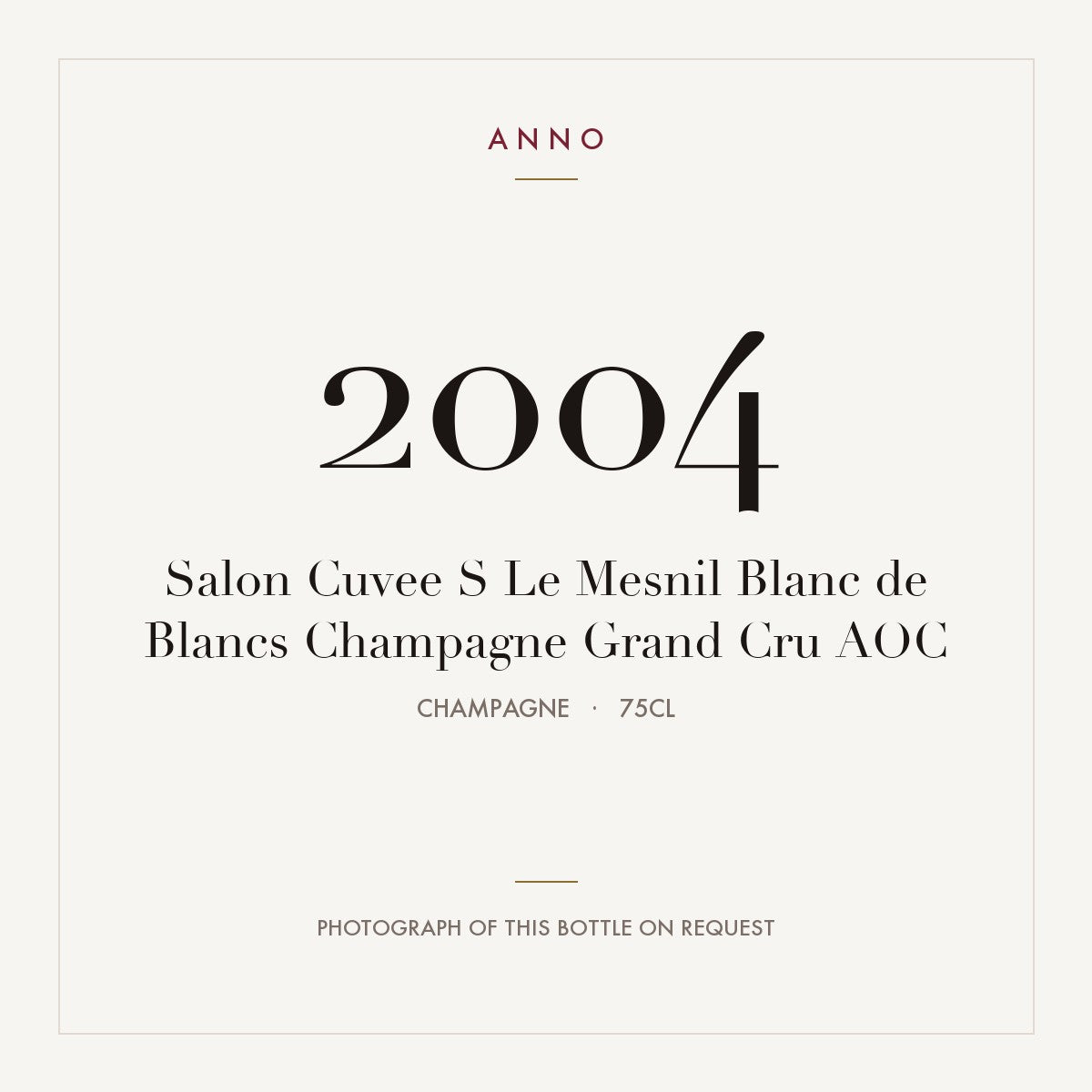 Salon Cuvee S Le Mesnil Blanc de Blancs Champagne Grand Cru 2004 AOC 0,75l from Champagne — ANNO vintage card; photograph of the actual bottle available on request