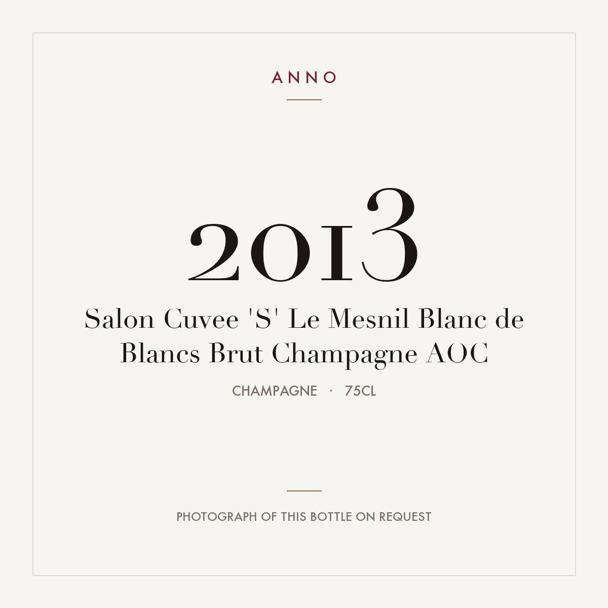 Salon Cuvee 'S' Le Mesnil Blanc de Blancs Brut Champagne 2013 AOC 0,75l from Champagne — ANNO vintage card; photograph of the actual bottle available on request
