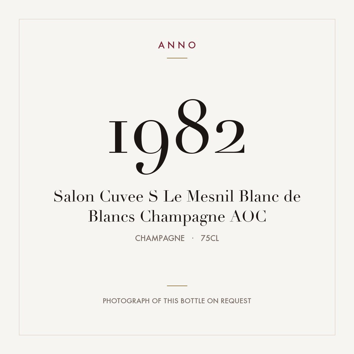 Salon Cuvee S Le Mesnil Blanc de Blancs Champagne 1982 AOC 0,75l, 香檳區 — ANNO 年份卡；實際酒瓶照片可應要求提供