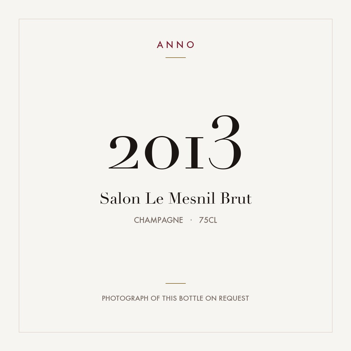 Salon Cuvee S Le Mesnil Blanc de Blancs Brut Champagne Grand Cru 2013 AOC 0,75l — carte millésime ANNO ; photo de la bouteille réelle disponible sur demande