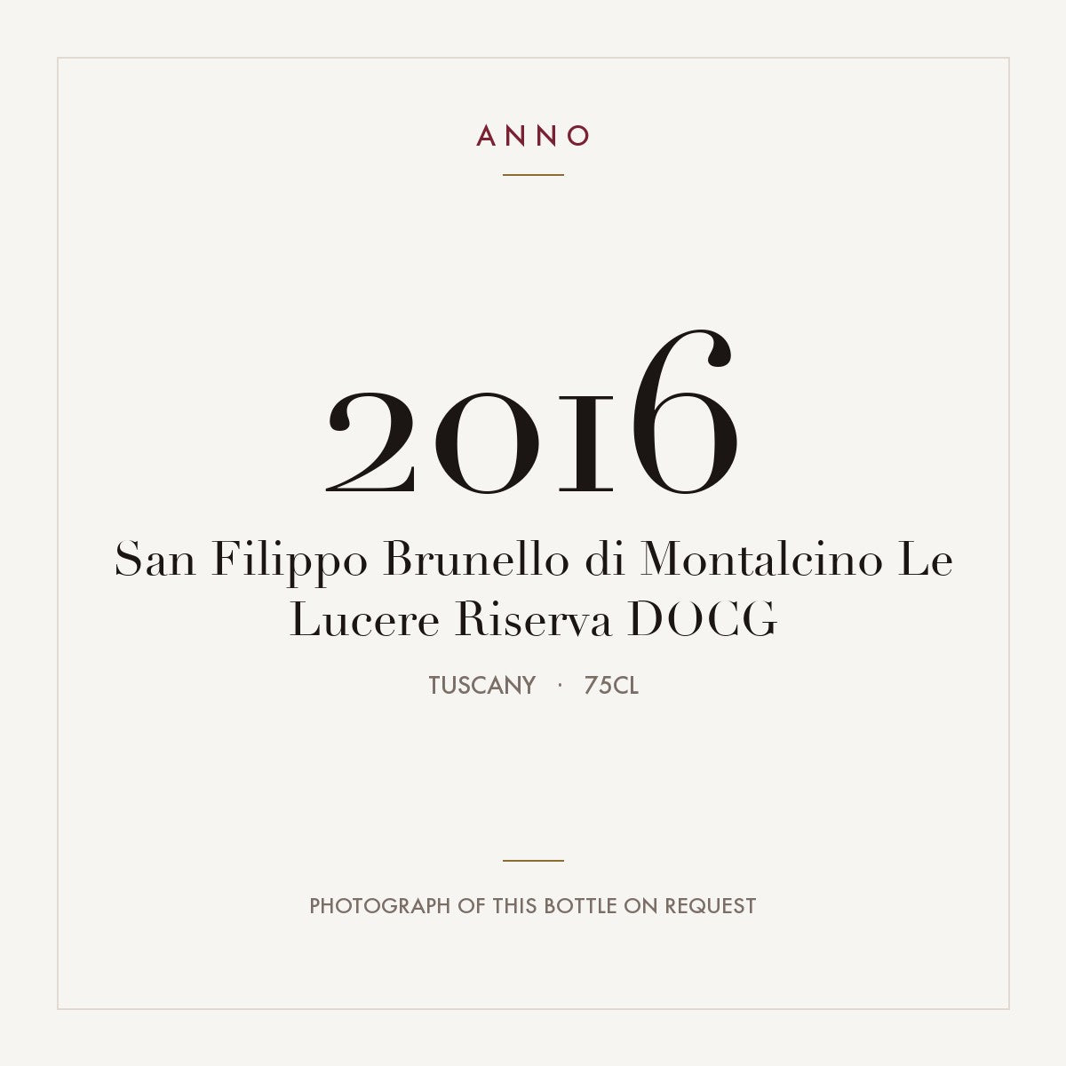 San Filippo Brunello di Montalcino Le Lucere Riserva 2016 DOCG 0,75l, Toscana — ANNO-årgangskort; foto af den faktiske flaske på forespørgsel