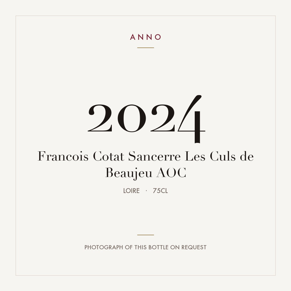 Francois Cotat Sancerre Les Culs de Beaujeu 2024 AOC 0,75l from Loire — ANNO vintage card; photograph of the actual bottle available on request