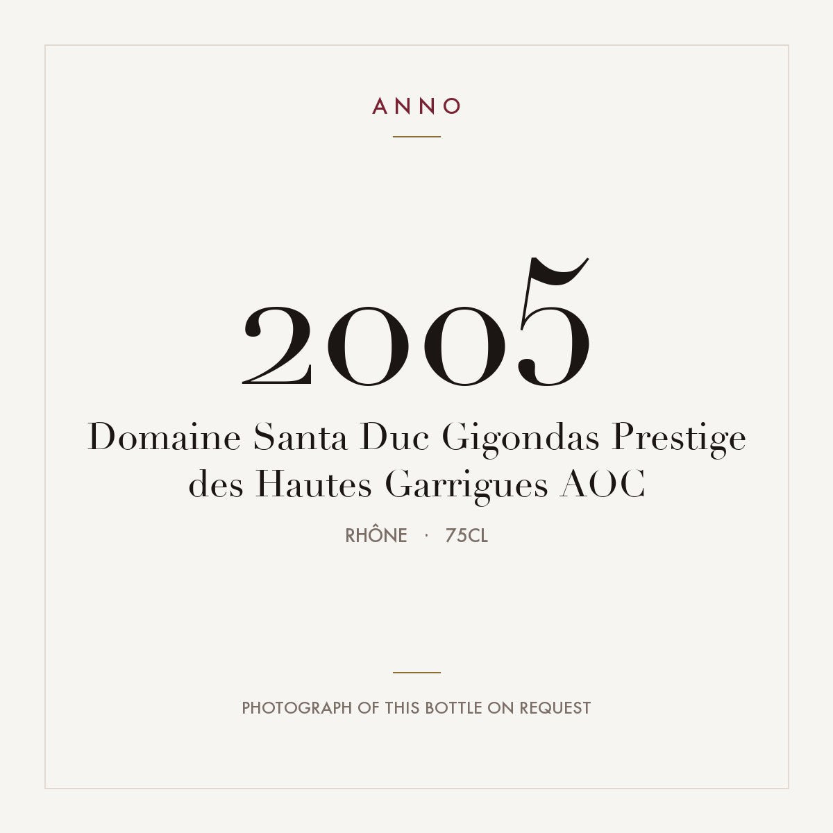 Domaine Santa Duc Gigondas Prestige des Hautes Garrigues 2005 AOC 0,75l, Рона — карточка урожая ANNO; фото настоящей бутылки по запросу