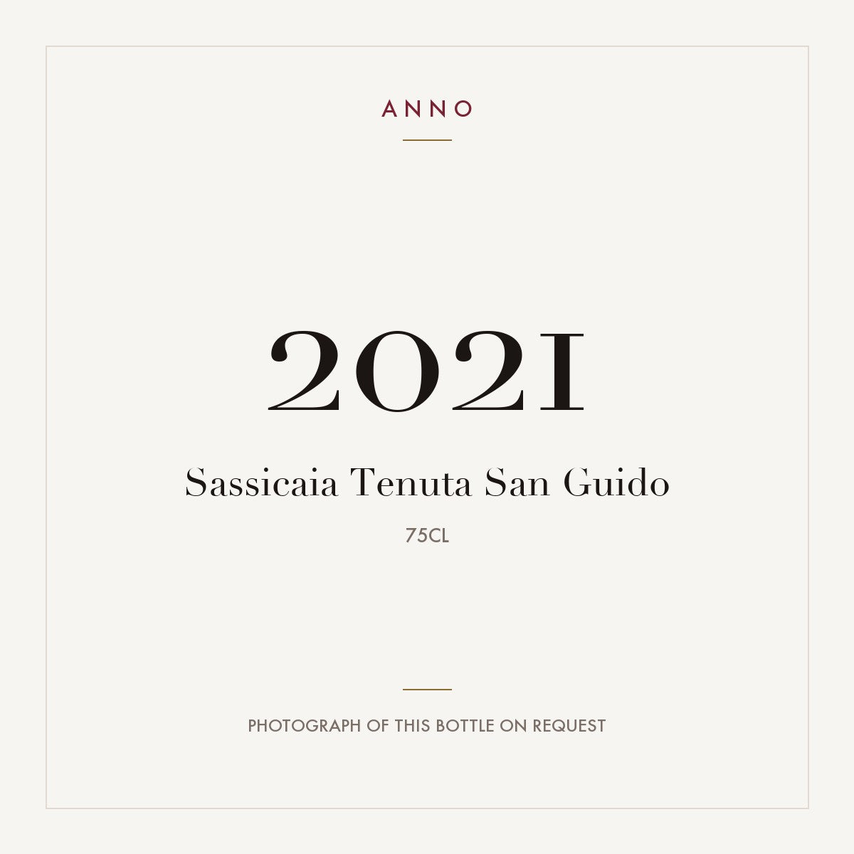Tenuta San Guido Bolgheri Sassicaia Sassicaia 2021 DOC 0,75l — ANNO vintage card; photograph of the actual bottle available on request