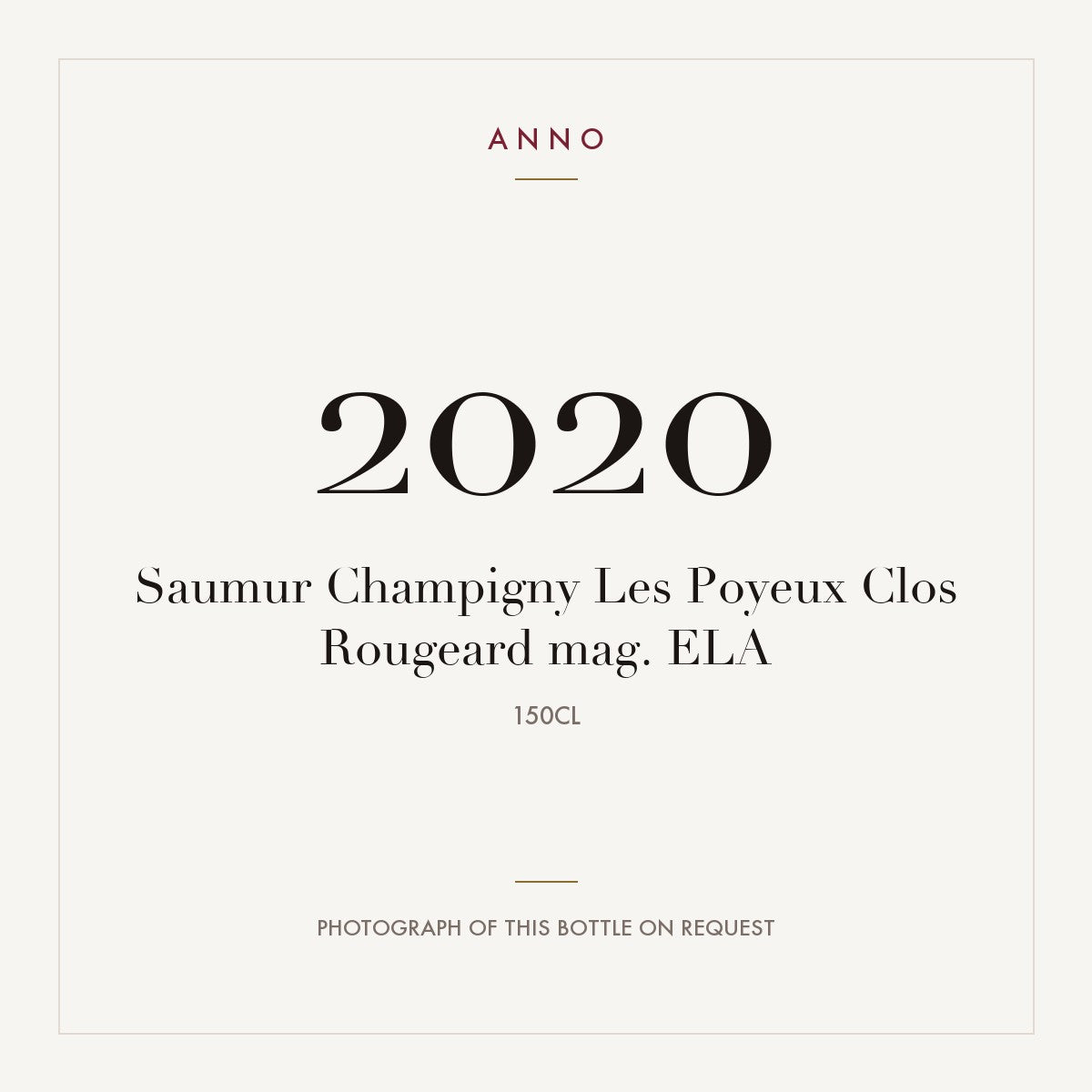 Clos Rougeard Saumur-Champigny Les Poyeux 2020 AOC 1,5l — ANNO vintage card; photograph of the actual bottle available on request