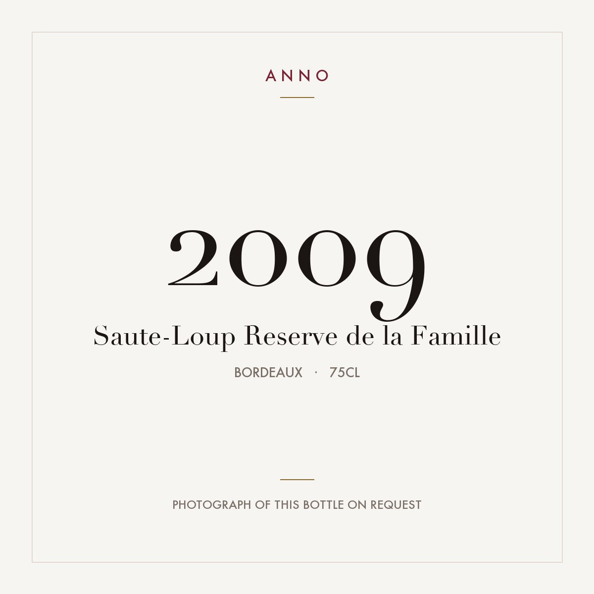 Saute-Loup Reserve de la Famille 2009 0,75l, Bordeaux — carte millésime ANNO ; photo de la bouteille réelle disponible sur demande