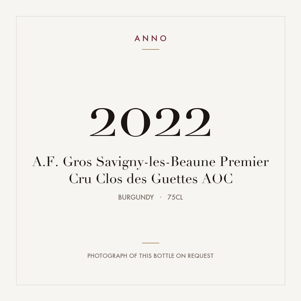 A.F. Gros Savigny-les-Beaune Premier Cru Clos des Guettes 2022 AOC 0,75l from Burgundy — ANNO vintage card; photograph of the actual bottle available on request