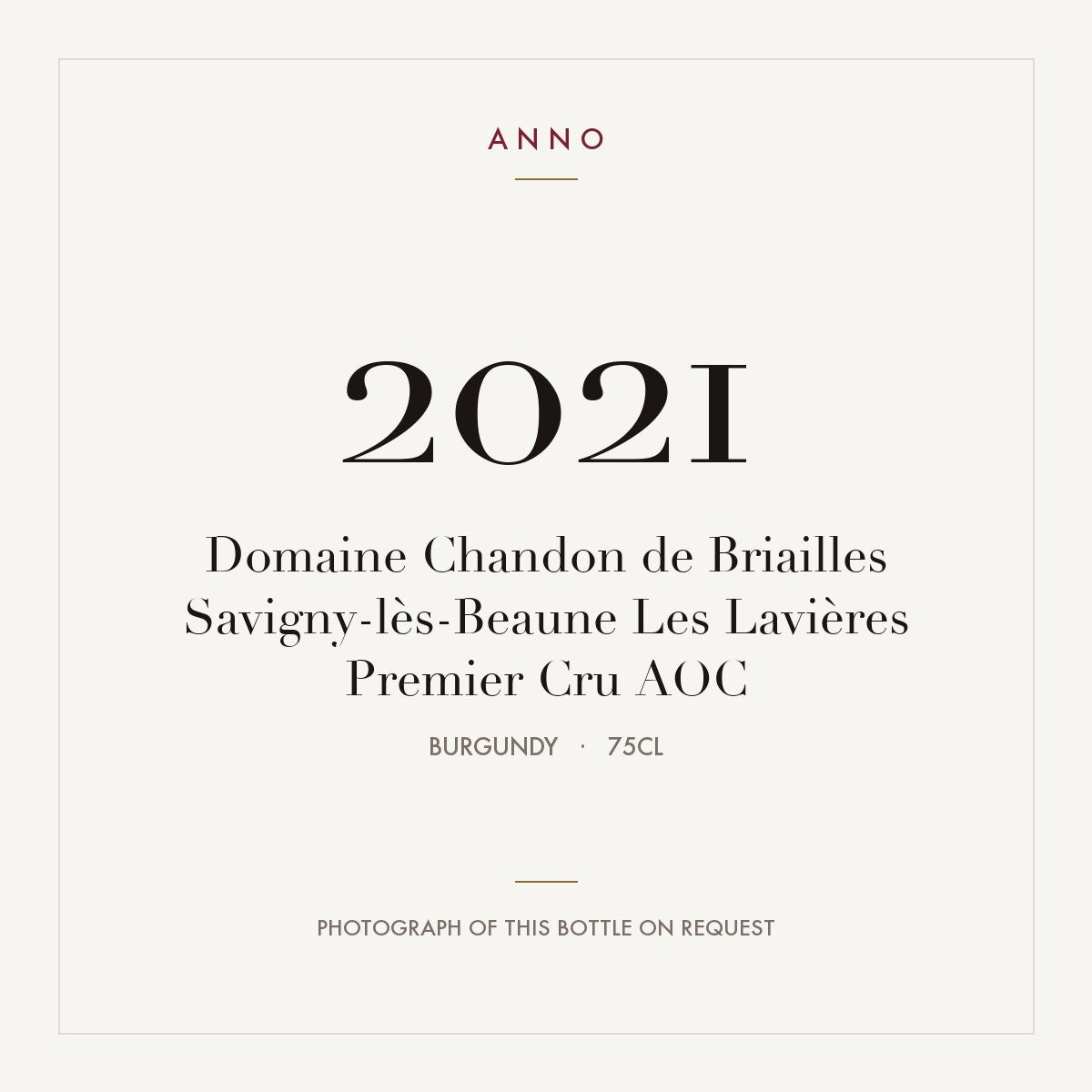 Domaine Chandon de Briailles Savigny-les-Beaune Premier Cru Les Lavieres 2021 AOC 0,75l — ANNO vintage card; photograph of the actual bottle available on request