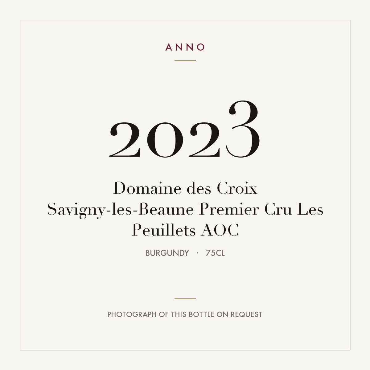 Domaine des Croix Savigny-les-Beaune Premier Cru Les Peuillets 2023 AOC 0,75l from Burgundy — ANNO vintage card; photograph of the actual bottle available on request