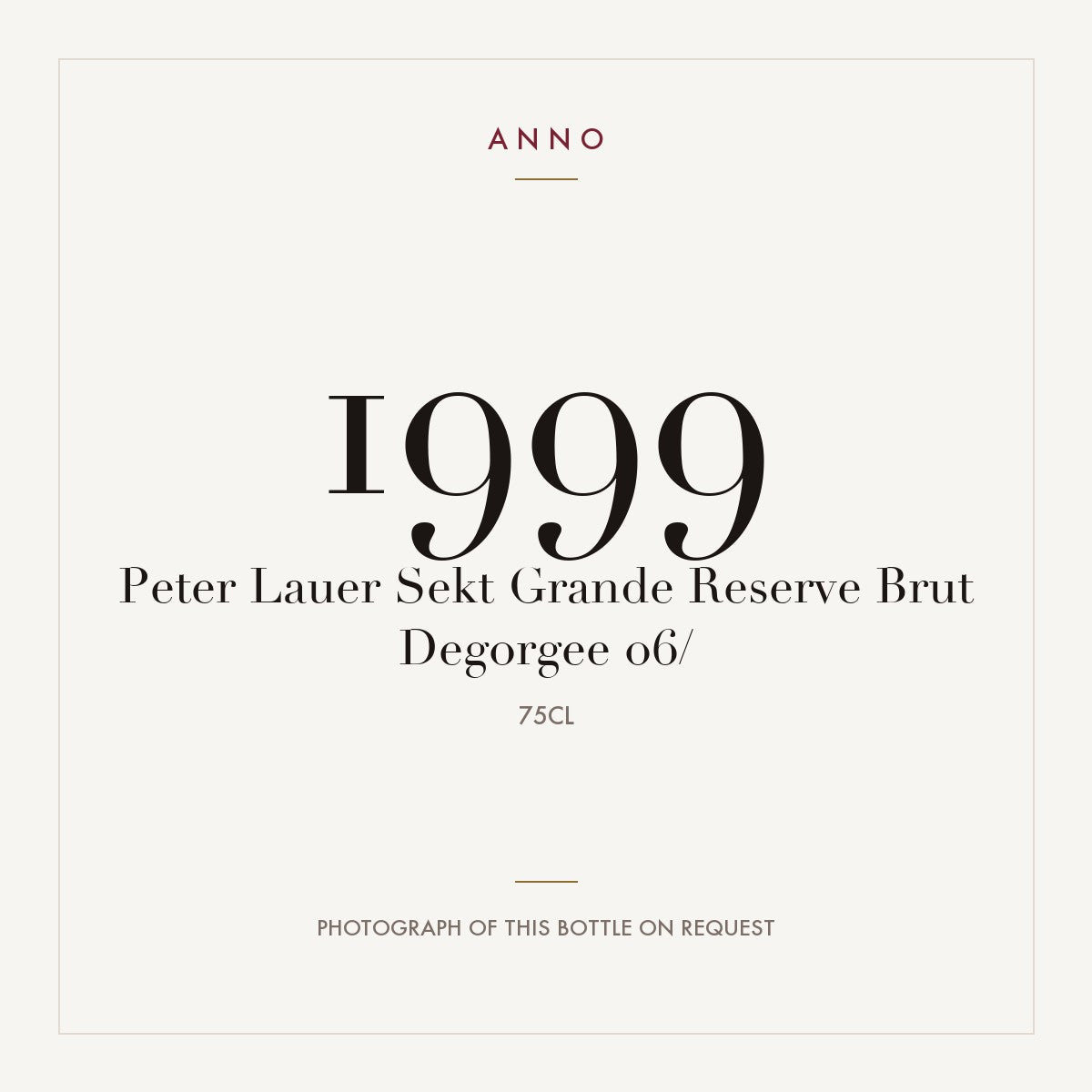 Peter Lauer Sekt Grande Reserve Brut Degorgee 06/ 1999 0,75l — ANNO vintage card; photograph of the actual bottle available on request
