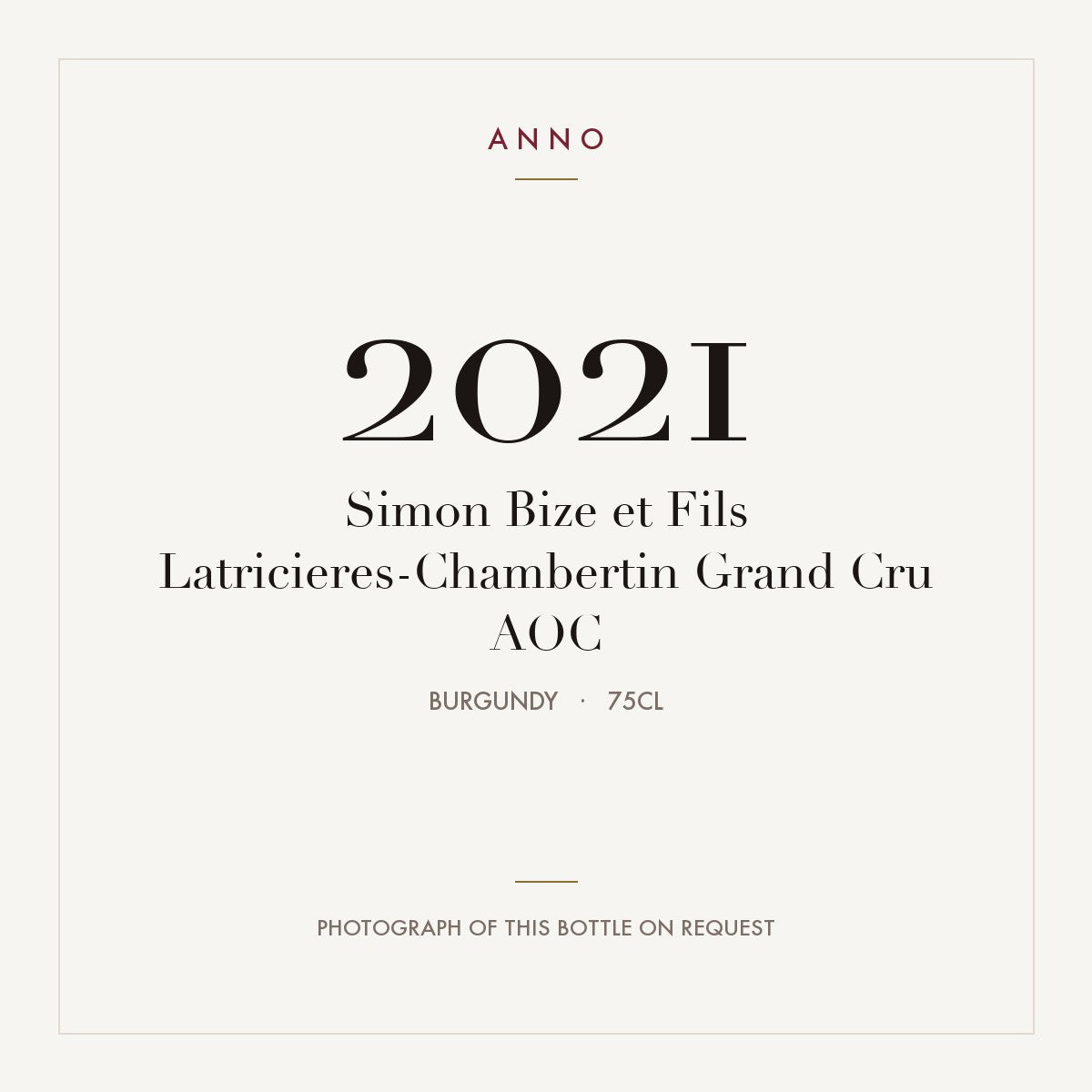 Simon Bize et Fils Latricieres-Chambertin Grand Cru 2021 AOC 0,75l, 勃根地 — ANNO 年份卡；實際酒瓶照片可應要求提供