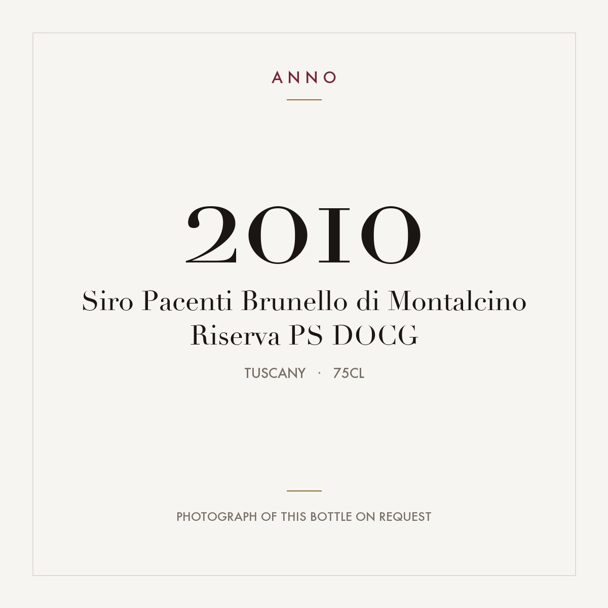 Siro Pacenti Brunello di Montalcino Riserva PS 2010 DOCG 0,75l from Tuscany — ANNO vintage card; photograph of the actual bottle available on request