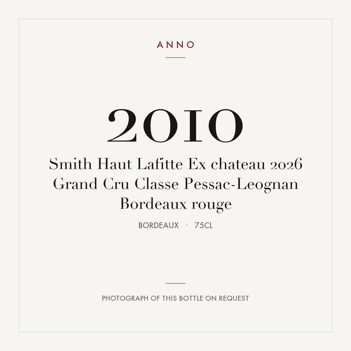 Smith Haut Lafitte Ex chateau 2026 Grand Cru Classe Pessac-Leognan Bordeaux rouge 2010 0,75l, Bordeaux — ANNO-årgangskort; foto af den faktiske flaske på forespørgsel