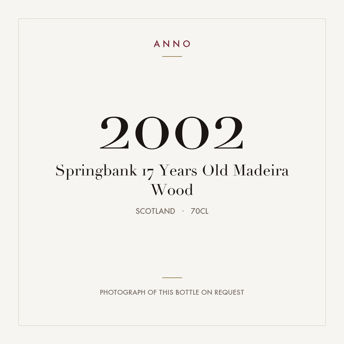 Springbank 17 Years Old Madeira Wood 2002 0,7l, Skotland — ANNO-årgangskort; foto af den faktiske flaske på forespørgsel