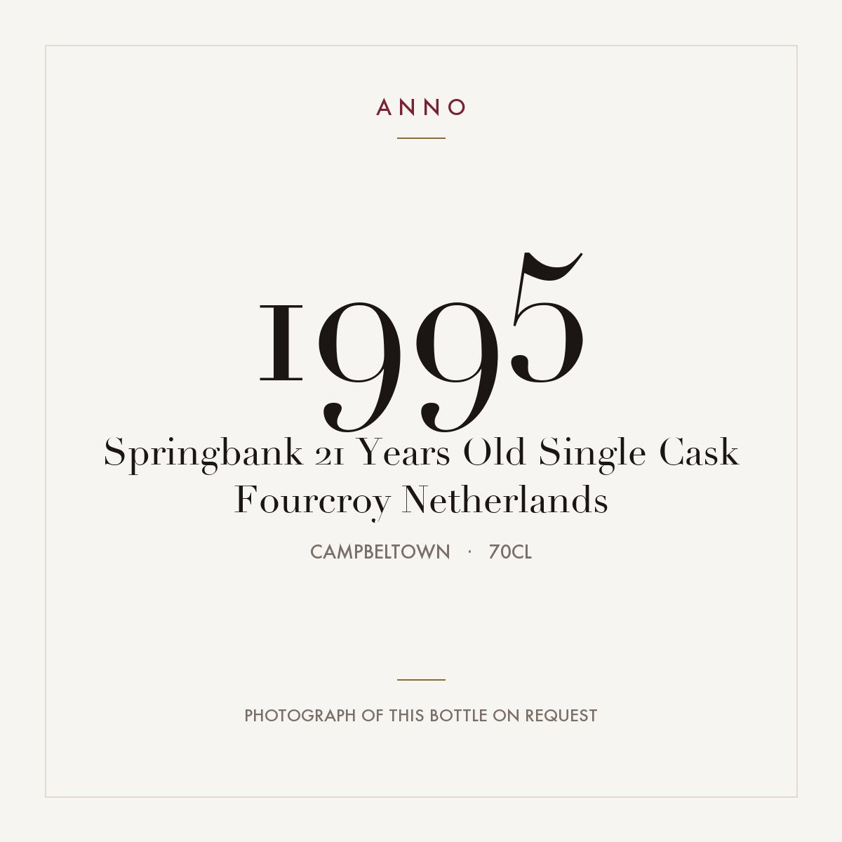 Springbank 21 Years Old Single Cask Fourcroy Netherlands 1995 0,7l from Campbeltown — ANNO vintage card; photograph of the actual bottle available on request