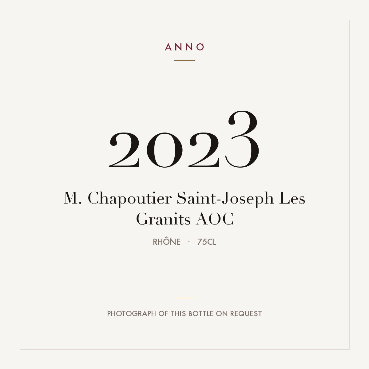 M. Chapoutier Saint-Joseph Les Granits 2023 AOC 0,75l from Rhône — ANNO vintage card; photograph of the actual bottle available on request